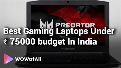 Best Gaming Laptops Under ₹ 75000 Budget In India Complete List With