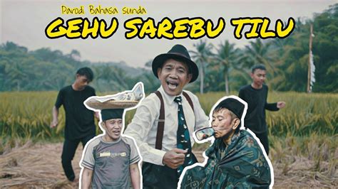 madu dan racun parodi bahasa sunda gehu sarebu tilu youtube