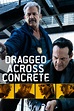 Dragged Across Concrete (2018) - Posters — The Movie Database (TMDB)