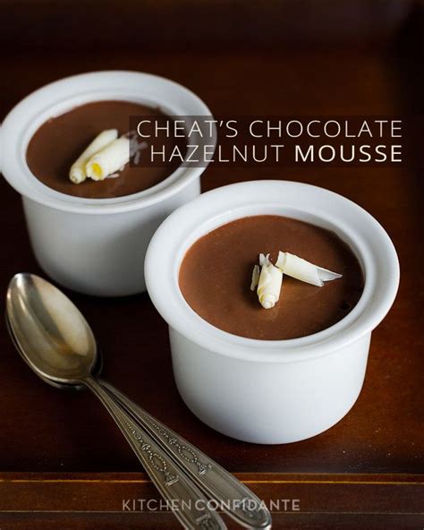 Cheats Chocolate Hazelnut Mousse 26 Recipes That Will Make You Love