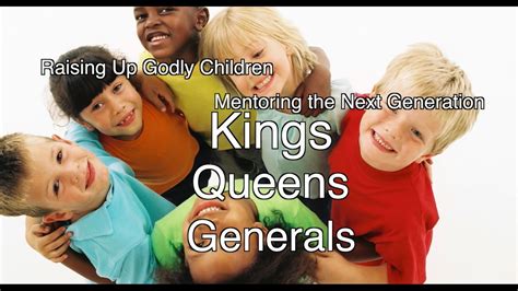 Raising Up Godly Children And Mentoring The Next