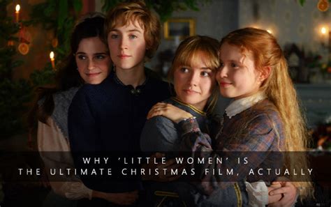Little Women Is The Ultimate Christmas Film Actually The Film Magazine