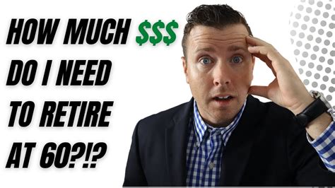 How Much Do I Need To Retire At 60 A Complete Guide Youtube