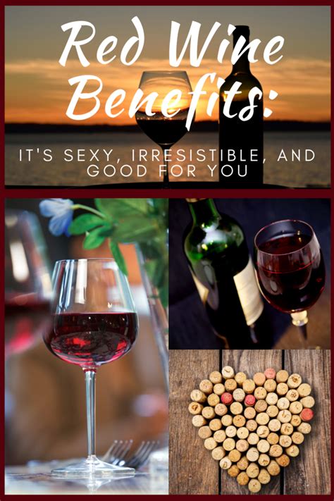 Red Wine Benefits Its Sexy Irresistible And Good For You Delishably