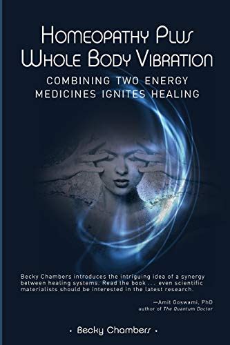 Homeopathy Plus Whole Body Vibration Becky Chambers Bsmed 9780989066228 Abebooks