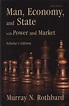 Man, Economy, and State with Power and Market: Scholars Edition by ...