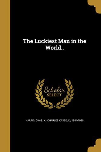 The Luckiest Man In The World Books Abebooks