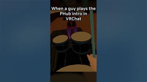 When A Guy Plays The Phub Intro In Vrchat Youtube