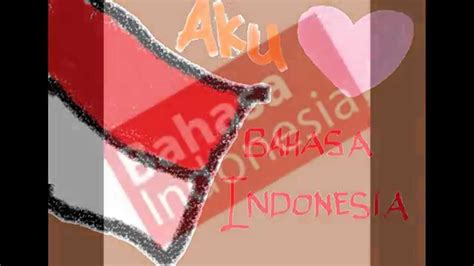 Aku Cinta Bahasa Indonesia - YouTube