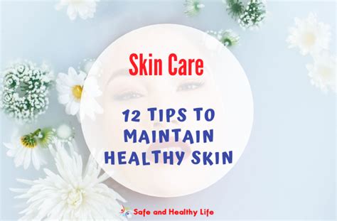 12 Tips To Maintain Healthy Skin Shl