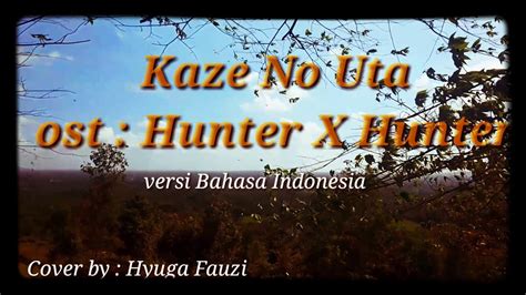 Kaze No Uta Ost Hunter X Hunter Versi Bahasa Indonesia Cover