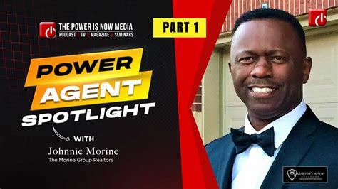 power agent spotlight with johnnie morine part 1 the power is now