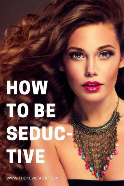 How To Be Seductive The Six Principles Of Seduction And Sexiness