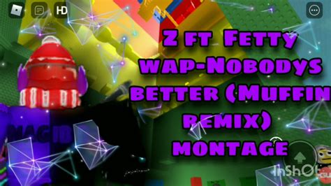 Z Ft Feety Wap Nobody Better Muffin Remix Montage Youtube