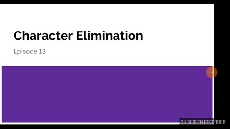 Character Elimination Season 7 Ep13 Youtube