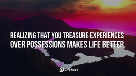 Treasure Experiences Over Possessions Life Quotes Inspirational