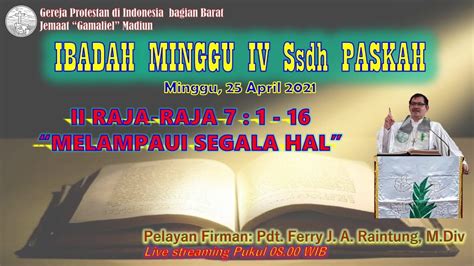 Ibadah Minggu Iv Sesudah Paskah Gpib Gamaliel Madiun Minggu 25 April 2021 Youtube