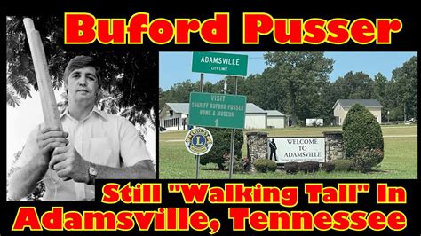 Buford Pusser Still Walking Tall In Adamsville TN His History Tour Of His Home And