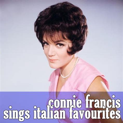 Maybe you would like to learn more about one of these? Connie Francis Sings Italian Favourites | Connie Francis ...