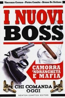 I Nuovi Boss Camorra Ndrangheta E Mafia Chi Comanda Oggi Ceruso Vincenzo Comito Pietro