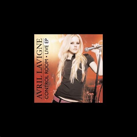 Control Room Live Ep By Avril Lavigne On Apple Music