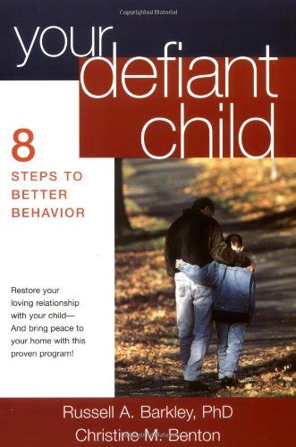 Your Defiant Child Eight Steps To Better Behavior By Christine M