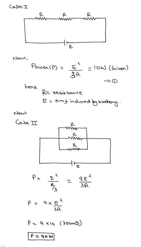 Three Equal Resistors Connected In Series Across A Source Of Emf Together Dissipate 10 Watt If