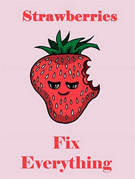 Strawberries Fix Everything Food Humor Cartoon 18x24 Vinyl Print