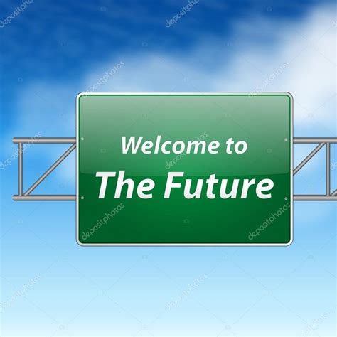 Welcome To The Future Green Road Sign Stock Vector Image By ©maxmitzu