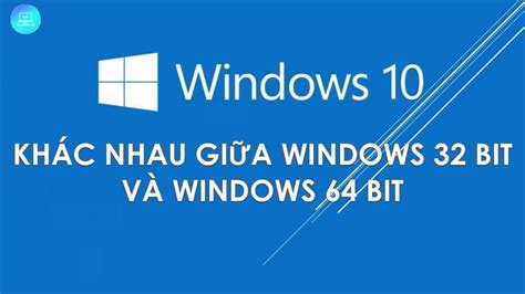 64bit Và 32bit Khác Nhau Giữa Win 32 Bit Và Win 64 Bit Thegioigiaidap