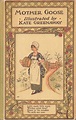 Mother Goose, or, The old nursery rhymes. Illustrated by Kate Greenaway ...