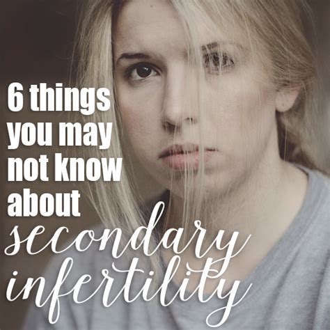 6 Things You May Not Know About Secondary Infertility Read Now