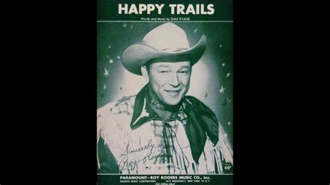 Happy Trails To You By Roy Rogers And Dale Evans Happy Trails