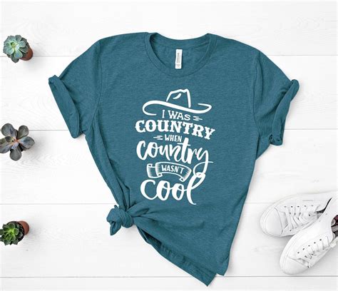 Country Country Shirt Country Girl Shirt I Was Country When Country