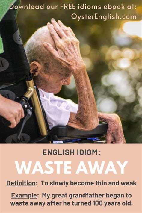 Idiom Waste Away Meaning And Examples