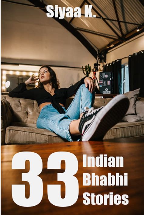 33 Indian Bhabhi Stories By Siyaa K Goodreads