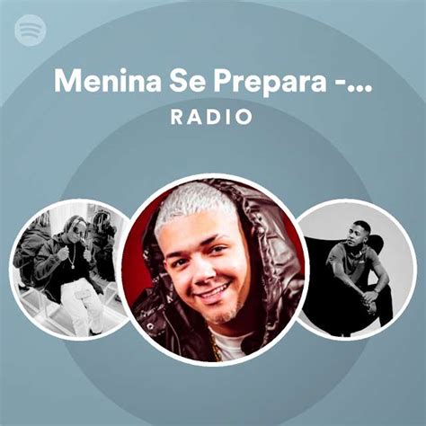Menina Se Prepara Brega Funk Radio Playlist By Spotify Spotify