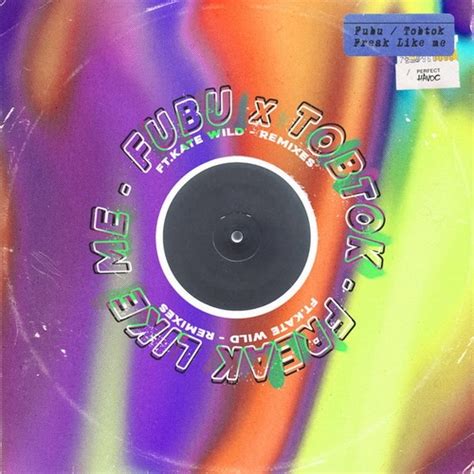 Fubu Freak Like Me Feat Kate Wild Remixes Pt 1 2020 Hi Res