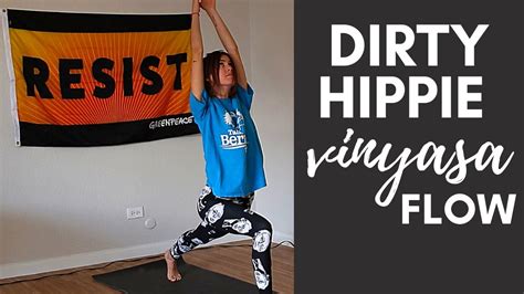 The Dirty Hippie Yoga Flow YouTube