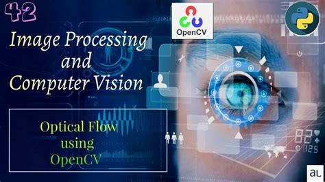 Lecture 42 Optical Flow Using Opencv Opencv And Image Processing