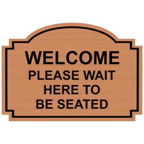 Welcome Please Wait Here To Be Seated Sign Egre 15737 Blkoncpr