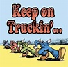 Keep on Trucking | Keep on truckin, My childhood memories, Childhood ...