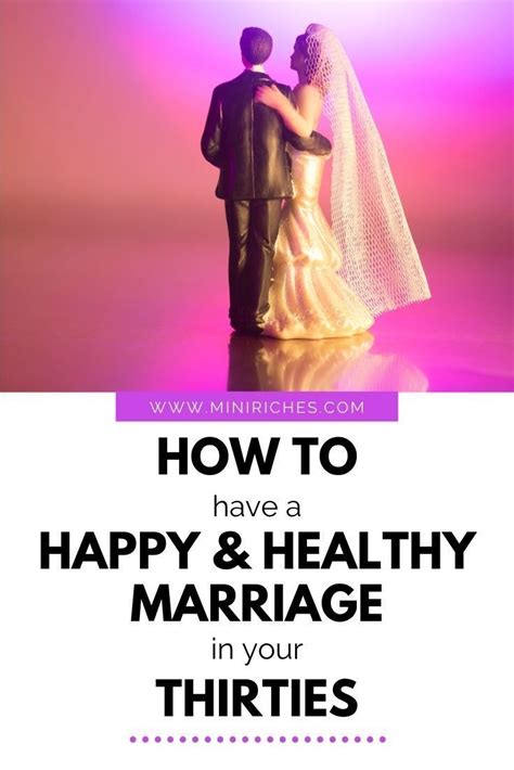 How To Have A Happy And Healthy Marriage In Your Thirties Healthy Marriage Marriage Marriage