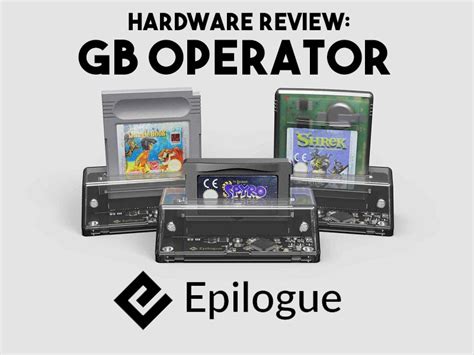 Hardware Review Gb Operator From Epilogue Hackinformer