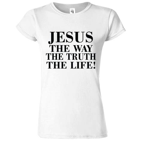Jesus Way Truth Life Printed T Shirt For Womens Truth Print T Shirt T Shirt