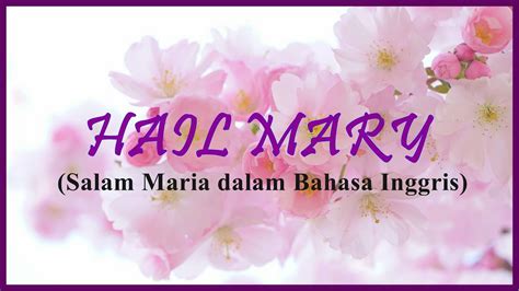 Hail Mary Doa Salam Maria Dalam Bahasa Inggris Youtube