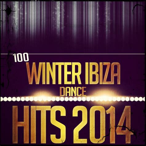 100 Winter Ibiza Dance Hits 2015 Top Party Dj Selection Extended Compilation By Various