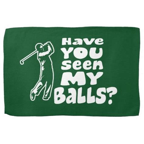 Golf Towel Have You Seen My Balls Golf Humor Golf Quotes Golf Towels