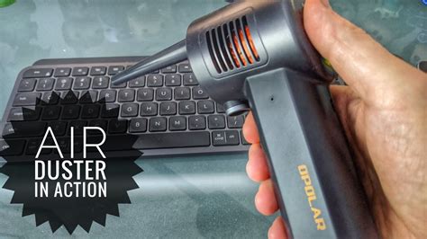 Opolar Air Duster In Action Cleaning Keyboards Great Alternative To
