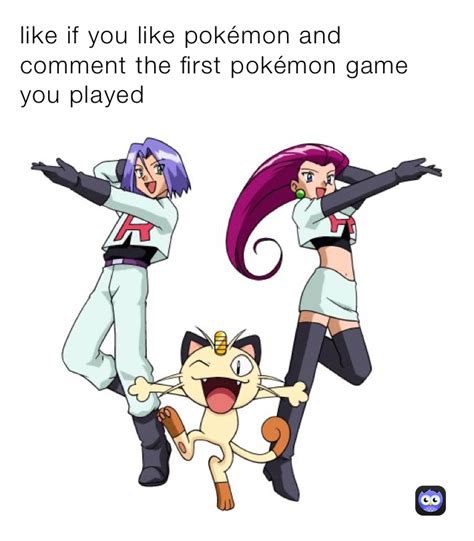Like If You Like Pokémon And Comment The First Pokémon Game You Played